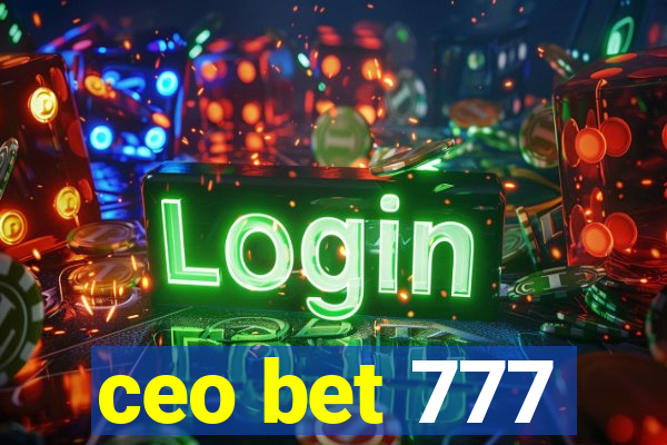 ceo bet 777